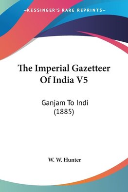 The Imperial Gazetteer Of India V5