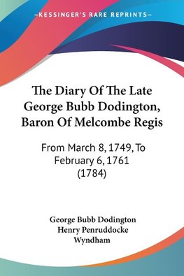 The Diary Of The Late George Bubb Dodington, Baron Of Melcombe Regis