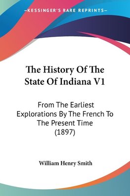 The History Of The State Of Indiana V1