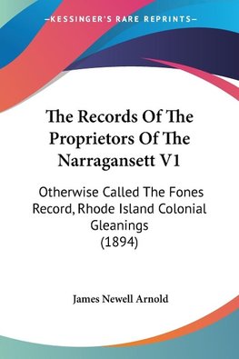 The Records Of The Proprietors Of The Narragansett V1