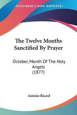 The Twelve Months Sanctified By Prayer