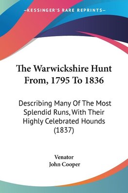 The Warwickshire Hunt From, 1795 To 1836