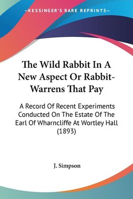 The Wild Rabbit In A New Aspect Or Rabbit-Warrens That Pay