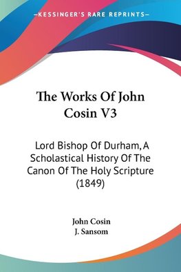 The Works Of John Cosin V3