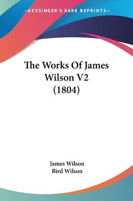 The Works Of James Wilson V2 (1804)