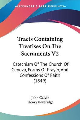 Tracts Containing Treatises On The Sacraments V2