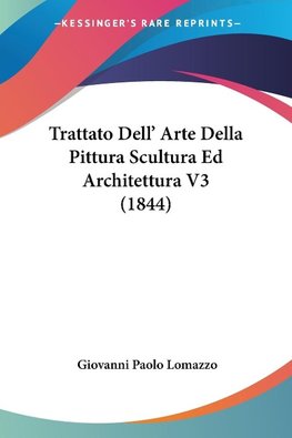 Trattato Dell' Arte Della Pittura Scultura Ed Architettura V3 (1844)