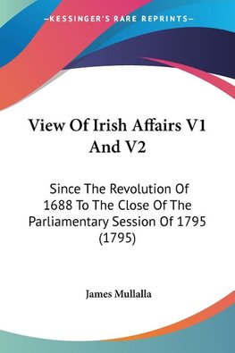 View Of Irish Affairs V1 And V2