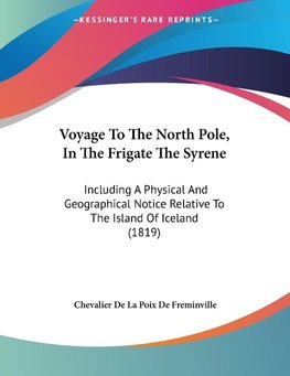 Voyage To The North Pole, In The Frigate The Syrene