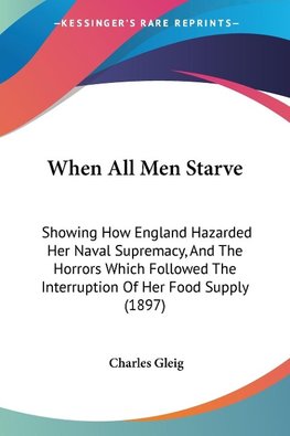 When All Men Starve