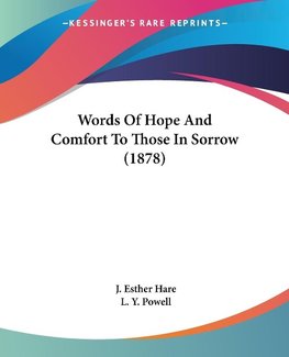 Words Of Hope And Comfort To Those In Sorrow (1878)