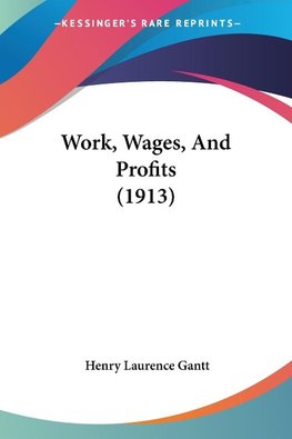 Work, Wages, And Profits (1913)