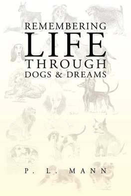 Remembering Life Through Dogs and Dreams