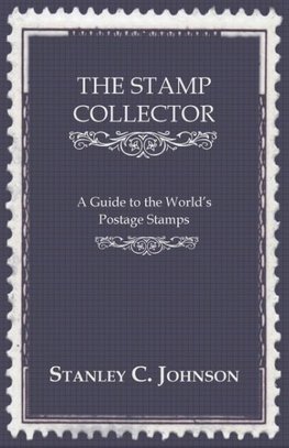 The Stamp Collector - A Guide to the World's Postage Stamps