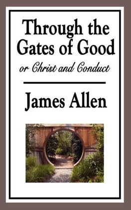 Through the Gates of Good, or Christ and Conduct