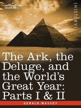 Massey, G: Ark, the Deluge, and the World's Great Year