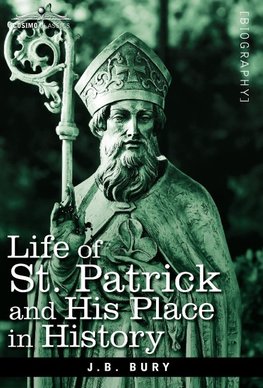 LIFE OF ST PATRICK & HIS PLACE