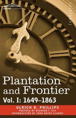 Plantation and Frontier, Vol. I