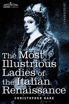 The Most Illustrious Ladies of the Italian Renaissance