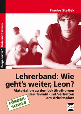 Wie geht`s weiter Leon? Unterrichts-Materialien. Förderschule