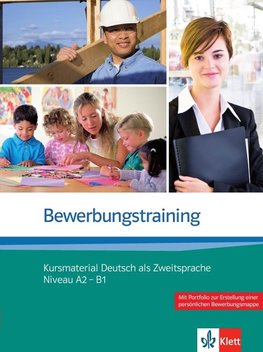 Bewerbungstraining. Kursmaterial Deutsch als Zweitsprache (Niveau A2 - B1)