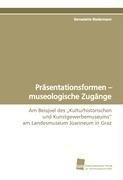 Präsentationsformen - museologische Zugänge