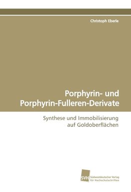 Porphyrin- und Porphyrin-Fulleren-Derivate