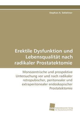 Erektile Dysfunktion und Lebensqualität nach radikaler Prostatektomie