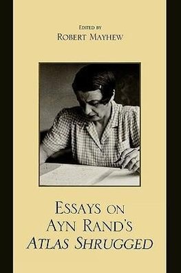 Essays on Ayn Rand's Atlas Shrugged