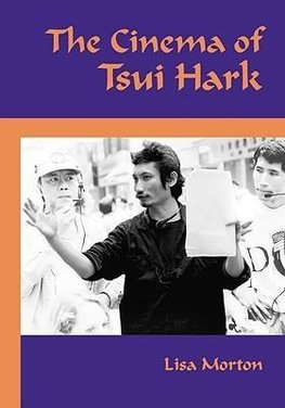 Morton, L:  The Cinema of Tsui Hark