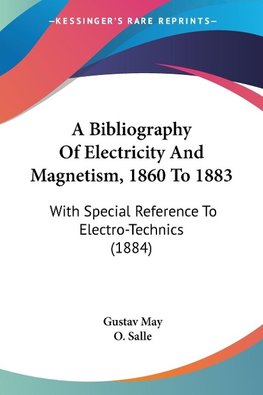 A Bibliography Of Electricity And Magnetism, 1860 To 1883