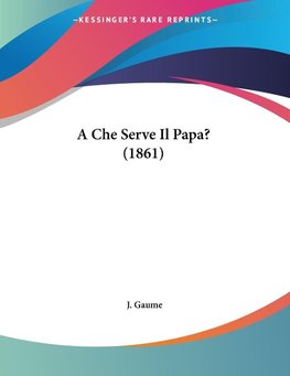 A Che Serve Il Papa? (1861)