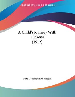 A Child's Journey With Dickens (1912)