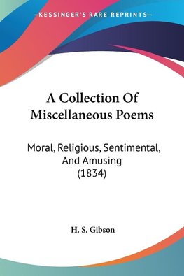 A Collection Of Miscellaneous Poems