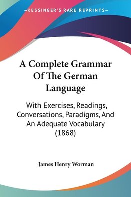 A Complete Grammar Of The German Language