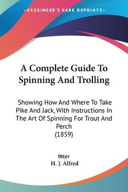 A Complete Guide To Spinning And Trolling