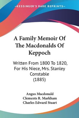 A Family Memoir Of The Macdonalds Of Keppoch