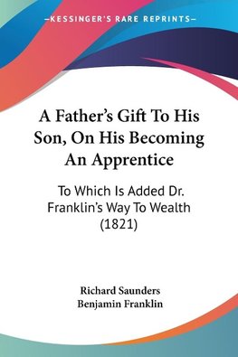 A Father's Gift To His Son, On His Becoming An Apprentice