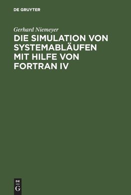 Die Simulation von Systemabläufen mit Hilfe von FORTRAN IV