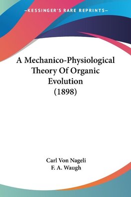 A Mechanico-Physiological Theory Of Organic Evolution (1898)