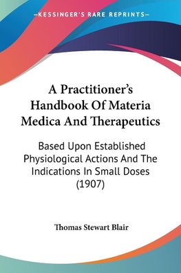 A Practitioner's Handbook Of Materia Medica And Therapeutics