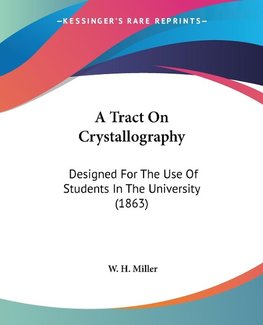 A Tract On Crystallography