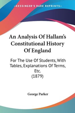 An Analysis Of Hallam's Constitutional History Of England