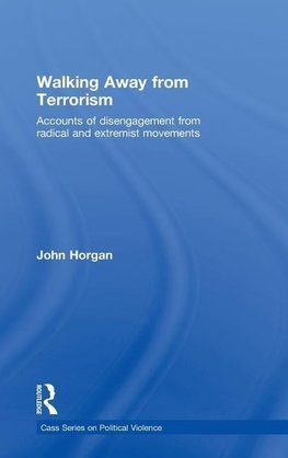 Horgan, J: Walking Away from Terrorism