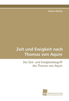 Zeit und Ewigkeit nach Thomas von Aquin