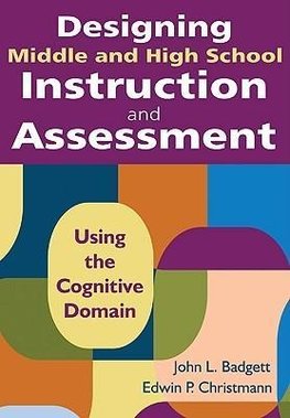 Badgett, J: Designing Middle and High School Instruction and