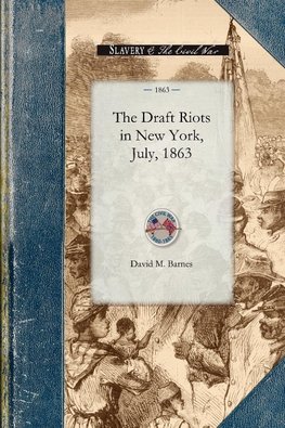 The Draft Riots in New York, July, 1863