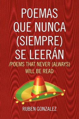 Poemas Que Nunca (Siempre) Se Leeran /Poems That Never (Always) Will Be Read