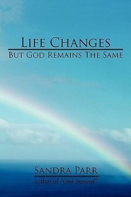 Life Changes But God Remains the Same