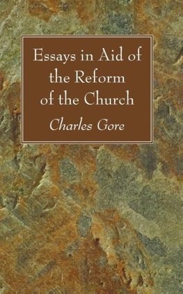 Essays in Aid of the Reform of the Church